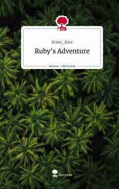 Ruby's Adventure. Life is a Story - story.one - Krazy_Katz