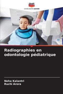 Radiographies en odontologie pédiatrique - Kalantri, Neha;Arora, Ruchi