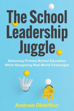 The School Leadership Juggle - Oberthur, Andrew
