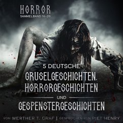 Horror. Sammelband 16–20. 5 deutsche Gruselgeschichten, Horrorgeschichten und Gespenstergeschichten (MP3-Download) - Graf, Werther T.