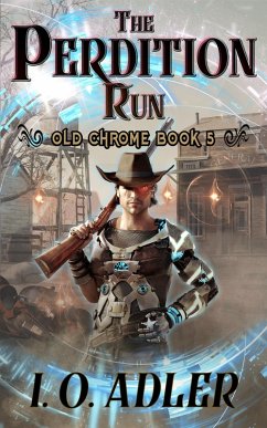 The Perdition Run (Old Chrome, #5) (eBook, ePUB) - Adler, I. O.