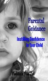 Parental Guidance - Instilling Confidence In Your Child (eBook, ePUB)