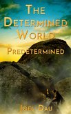 The Determined World - Predetermined (Book 1) (eBook, ePUB)