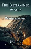 The Determined World - Predetermined (Book 1) (eBook, ePUB)