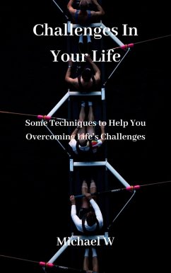 Challenges In Your Life (eBook, ePUB) - W, Michael