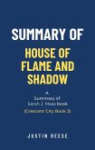 Summary of House of Flame and Shadow by Sarah J. Maas: (Crescent City Book 3) (eBook, ePUB)