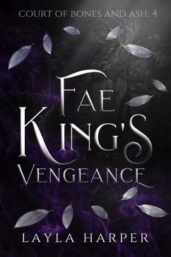 Cover Fae King's Vengeance (Court of Bones and Ash, #4) (eBook, ePUB)