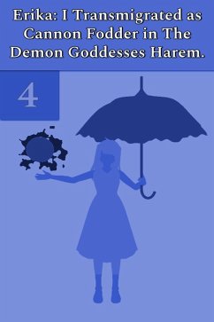Cover Erika: I Transmigrated as Cannon Fodder in The Demon Goddesses Harem. Vol. 4 (eBook, ePUB)