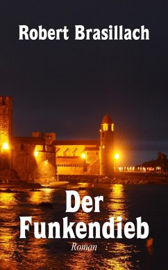 Der Funkendieb (eBook, ePUB) - Brasillach, Robert