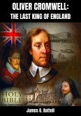 Oliver Cromwell: The Last King of England (eBook, ePUB)