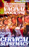 The Sex Commandos Thwart The Third Vaginal Apocalypse, part 3/6 (eBook, ePUB)