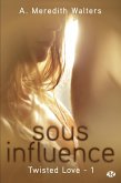 Twisted Love, T1 : Sous influence (eBook, ePUB)