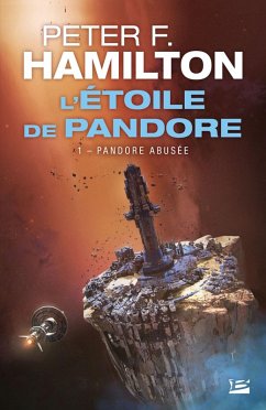 L'Étoile de Pandore, T1 : Pandore abusée (eBook, ePUB) - Hamilton, Peter F.
