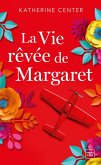 La Vie rêvée de Margaret (eBook, ePUB) La Vie rêvée de Margaret (eBook, ePUB)