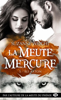 La Meute Mercure, T5 : Eli Axton (eBook, ePUB) - Wright, Suzanne