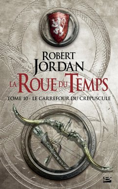 La Roue du Temps, T10 : Le Carrefour du Crépuscule (eBook, ePUB) - Jordan, Robert