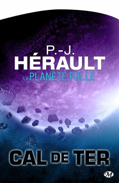Cal de Ter, T3 : La Planète folle (eBook, ePUB) - Hérault, P. -J.