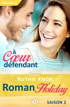 Roman Holiday, T2 : À coeur défendant - Épisode 2 (eBook, ePUB) - Knox, Ruthie