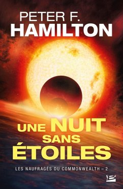 Les Naufragés du Commonwealth, T2 : Une nuit sans étoiles (eBook, ePUB) - Hamilton, Peter F.