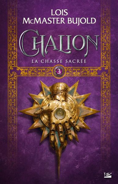 Chalion, T3 : La Chasse sacrée (eBook, ePUB) Chalion, T3 : La Chasse sacrée (eBook, ePUB)
