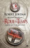 La Roue du Temps, T13 : Les Tours de Minuit (eBook, ePUB) La Roue du Temps, T13 : Les Tours de Minuit (eBook, ePUB)