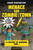 Minecraft - Le Mystère de Herobrine, T1 : Menace sur Zombie-town (eBook, ePUB) Minecraft - Le Mystère de Herobrine, T1 : Menace sur Zombie-town (eBook, ePUB)