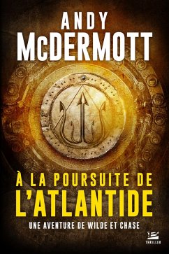 Une aventure de Wilde et Chase, T1 : A la poursuite de l'Atlantide (eBook, ePUB) - McDermott, Andy