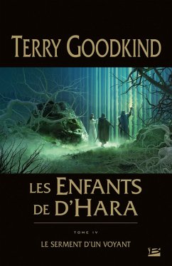 Les Enfants de D'Hara, T4 : Le Serment d'un voyant (eBook, ePUB) - Goodkind, Terry