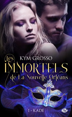 Les Immortels de La Nouvelle-Orléans, T1 : Kade (eBook, ePUB) - Grosso, Kym