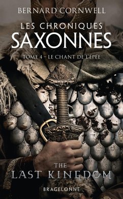 Les Chroniques saxonnes, T4 : Le Chant de l'épée (eBook, ePUB) - Cornwell, Bernard