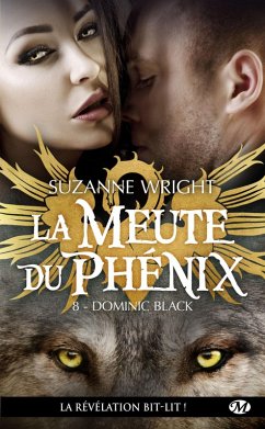 La Meute du Phénix, T8 : Dominic Black (eBook, ePUB) - Wright, Suzanne