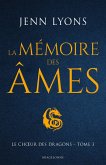 Le Choeur des dragons, T3 : La Mémoire des âmes (eBook, ePUB)