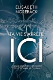 Ta vie s'arrête ici (eBook, ePUB)