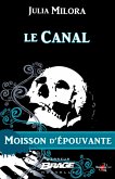 Moisson d'épouvante, T1 : Le Canal (eBook, ePUB)