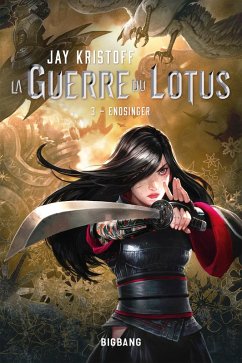 La Guerre du Lotus, T3 : Endsinger (eBook, ePUB) - Kristoff, Jay