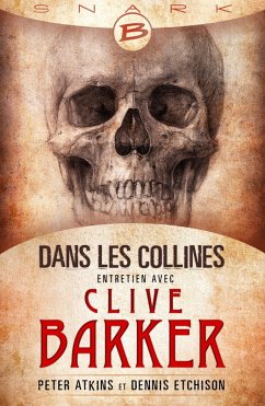 Dans les collines - entretien avec Clive Barker (eBook, ePUB) - Atkins, Peter; Etchison, Dennis