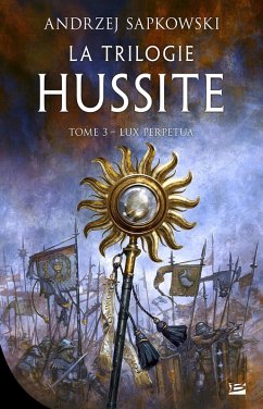 La Trilogie hussite, T3 : Lux Perpetua (eBook, ePUB) - Sapkowski, Andrzej