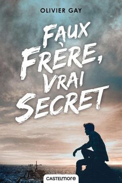 Faux frère, vrai secret (eBook, ePUB) - Gay, Olivier