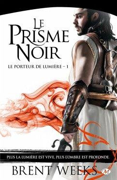 Le Porteur de lumière, T1 : Le Prisme noir (eBook, ePUB) - Weeks, Brent