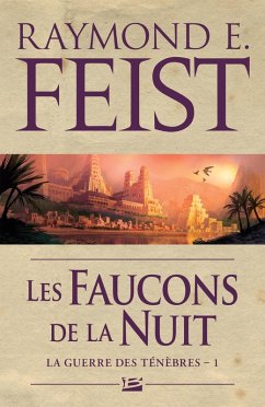 La Guerre des ténèbres, T1 : Les Faucons de la Nuit (eBook, ePUB) - Feist, Raymond E.
