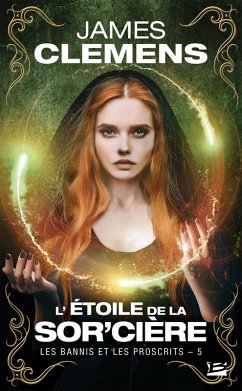 Les Bannis et les Proscrits, T5 : L'Étoile de la Sor'cière (eBook, ePUB) - Clemens, James