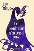 Le bonheur n'attend pas (eBook, ePUB) Le bonheur n'attend pas (eBook, ePUB)