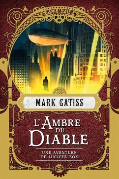 Une aventure de Lucifer Box, T2 : L'Ambre du diable (eBook, ePUB) - Gatiss, Mark