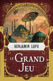 Le Grand Jeu (eBook, ePUB)