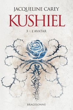 Kushiel, T3 : L'Avatar (eBook, ePUB) - Carey, Jacqueline