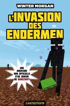 Cover Minecraft - Les Aventures non officielles d'un joueur, T3 : L'Invasion des Endermen (eBook, ePUB)