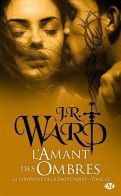 La Confrérie de la dague noire, T13 : L'Amant des ombres (eBook, ePUB) - Ward, J. R.