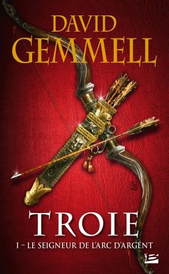 Cover Troie, T1 : Le Seigneur de l'Arc d'Argent (eBook, ePUB)