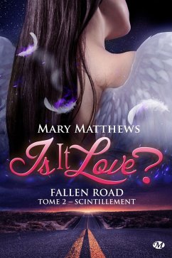 Is it love ? Fallen road, T2 : Scintillement (eBook, ePUB) - Matthews, Mary