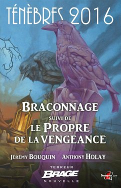 Ténèbres 2016, T1 : Braconnage, suivi de Le Propre de la vengeance (eBook, ePUB) - Bouquin, Jérémy; Holay, Anthony